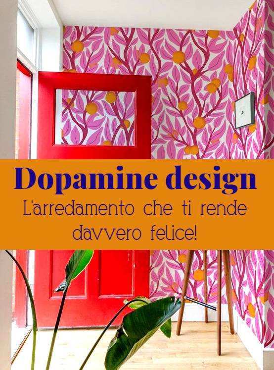 Dopamine decor per una casa felice